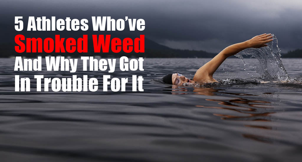 5 Athletes Who Have Smoked Weed (And Why They Got In Trouble For It)