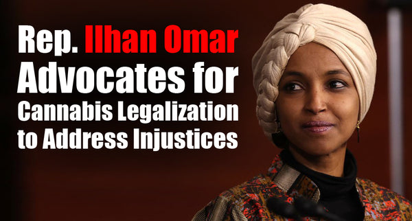 Rep. Ilhan Omar Advocates for Cannabis Legalization to Address Injustices