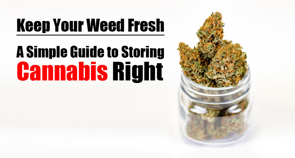 keep-your-weed-fresh-storing-marijuana